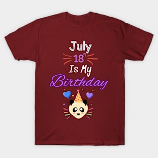 July 18 st is my birthday T-Shirt